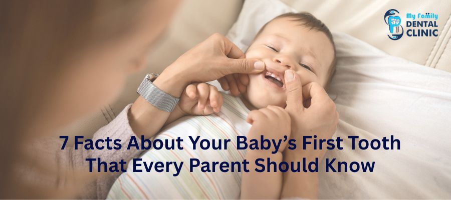 7 Facts About Your Baby’s First Tooth That Every Parent Should Know
